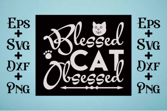 Cat Svg Design, Blessed Cat Obsessed
