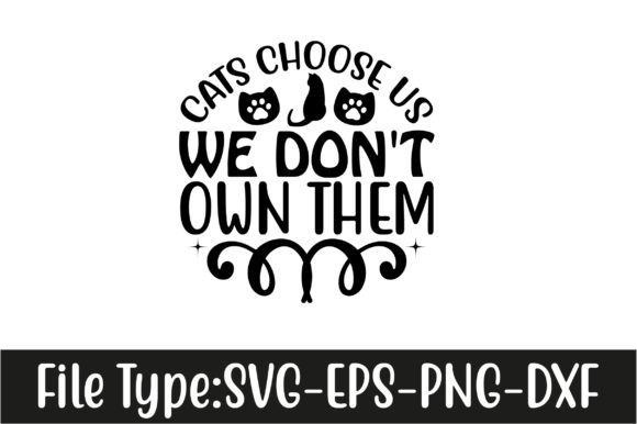 Cat Svg Design, Cats Choose Us We Don’t