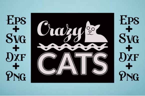 Cat Svg Design, Crazy Cats