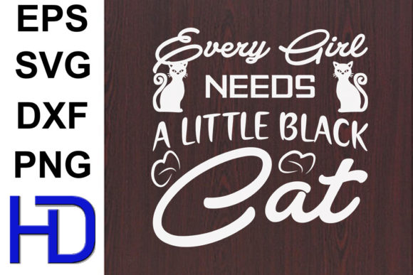 Cat Svg Design, Every Girl Needs a Little