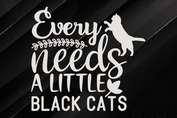 Cat Svg Design, Every Needs a Little