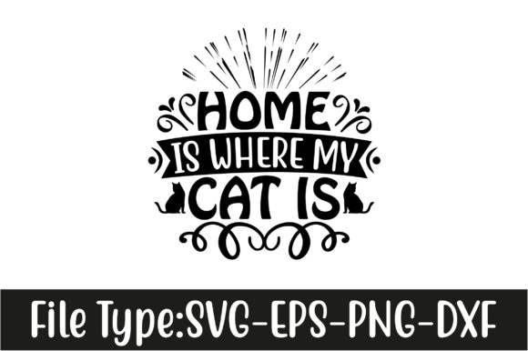 Cat Svg Design, home is Where My Cat is