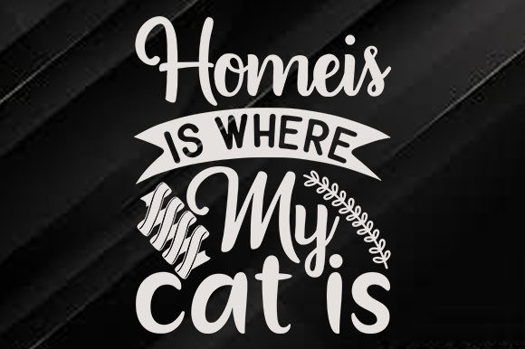Cat Svg Design, Homeis is Where My Cat