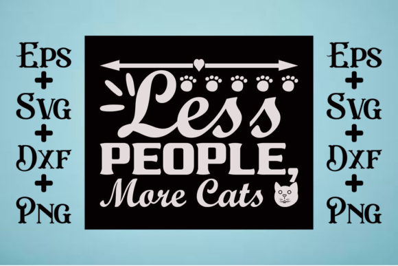 Cat Svg Design, Less People, More Cats
