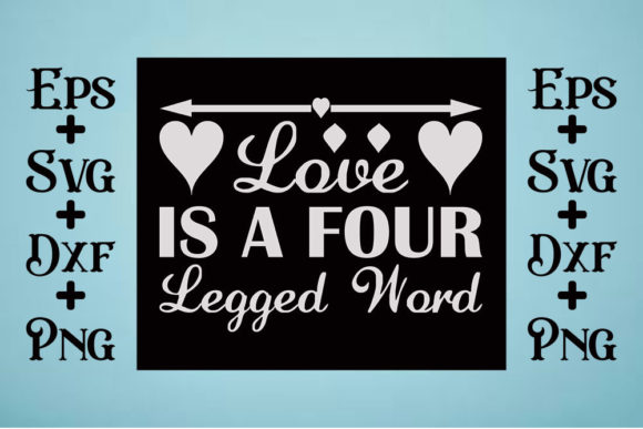 Cat Svg Design, Love is a Four Legged