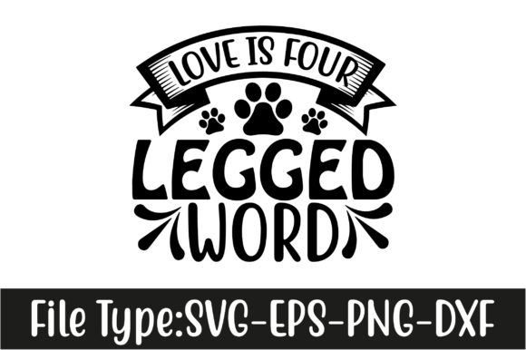 Cat Svg Design, Love is Four Legged Word
