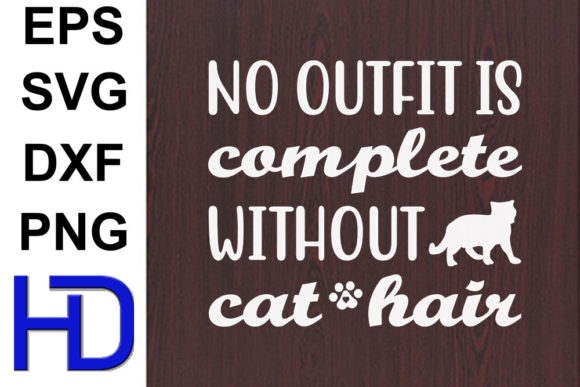 Cat Svg Design, No Outfit is Complete Wi