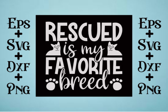 Cat Svg Design, Rescued is My Favorite