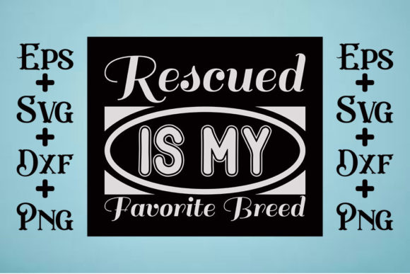 Cat Svg Design, Rescued is My Favorite B
